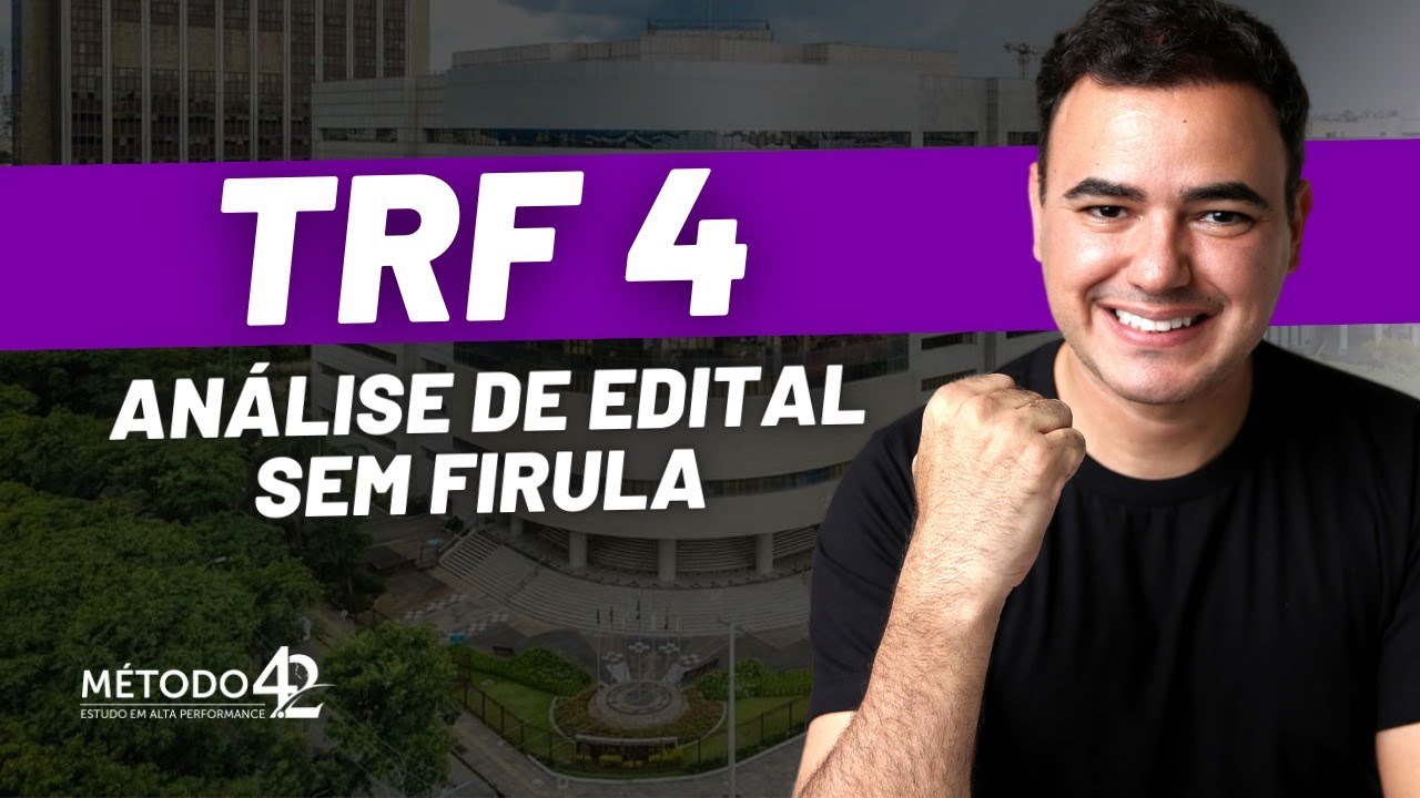 TRF da 4ª Região (TRF4) - Concurso para Analista e Técnico - Análise de edital sem firula