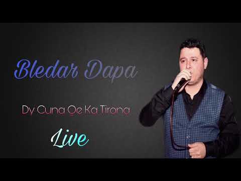 Bledar Dapa ( Dy Cuna Qe Ka Tirona ) Live