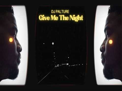 DJ PALTURE - GIVE ME THE NIGHT (PALTURAL BOOTLEG)