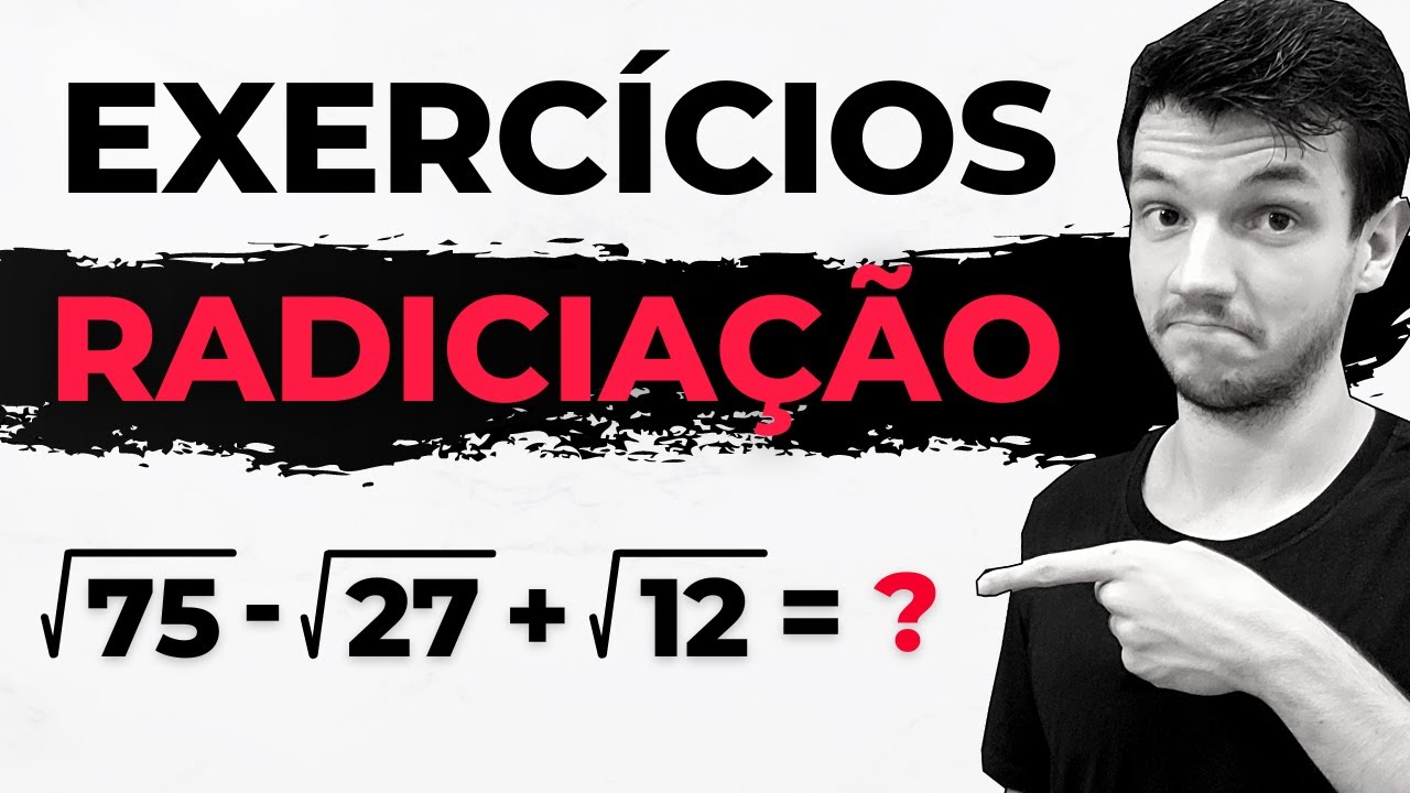 Exercícios de Radiciação | Dominando as Raízes | Matemática Básica
