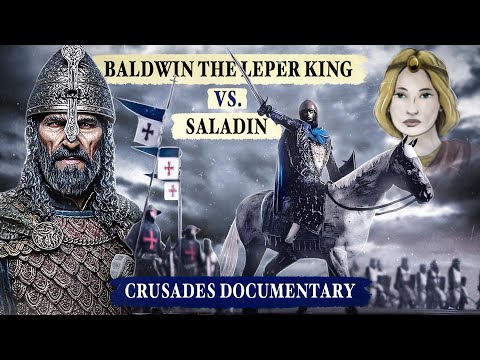 Baldwin the Leper vs. Saladin - CRUSADES DOCUMENTARY