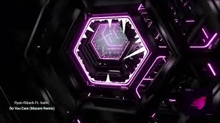 Ryan Riback Feat Iselin - Do You Care (Mazare Remix)