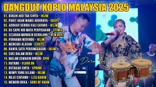 Download lagu Dangdut Koplo Malaysia 2025 | Bukan Aku Tak Cinta, Seribu kali sayang | Full Album Lagu Jawa Viral mp3