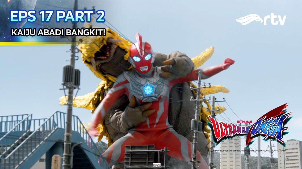 ULTRAMAN OMEGA RTV | KAIJU ABADI BANGKIT! | Episode 17 part 2