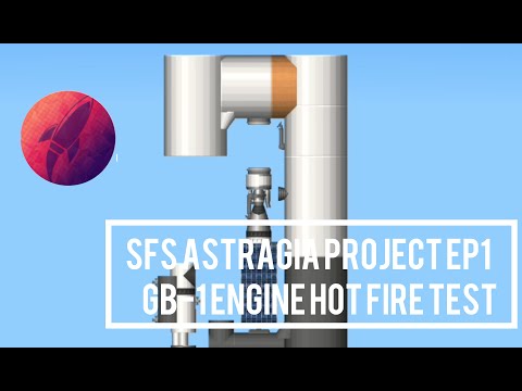 SFS Astragia Project ep1 GB-1(Gravity Breaker-1) engine hot fire test