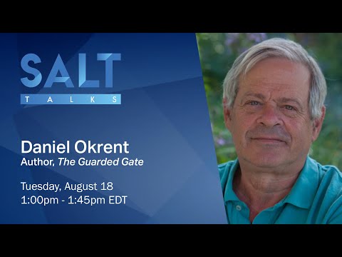 Daniel Okrent: Author "The Guarded Gate" | SALT Talks #40