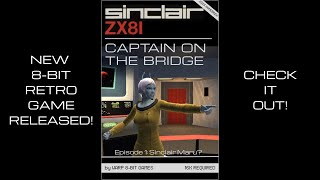 New Homebrew ZX81 Retro Game Released! "Captain on the Bridge"