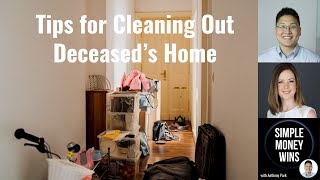 E284 Tips for Cleaning Out Deceased’s Home