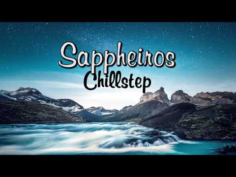 Best of Sappheiros - The Ultimate Chillstep Mix