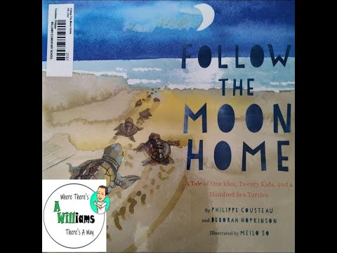 Follow the Moon Home 🌕🐢by Philippe Cousteau & Deborah Hopkinson|EARTH DAY READ ALOUD|CHILDREN'S BOOK