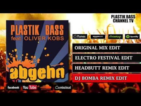 Plastik Bass feat. Oliver Kobs  - Abgehn (DJ Bomba Remix Edit)