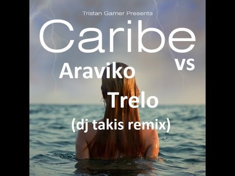 Tristan Garner - caribe vs araviko trelo (dj takis remix)