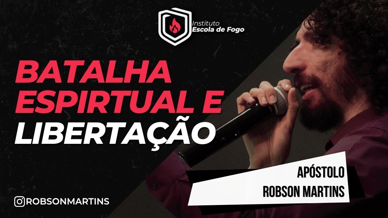 BATALHA ESPIRTUAL E LIBERTAÇÃO // ROBSON MARTINS