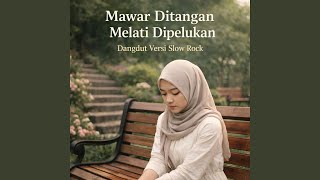 Download lagu Mawar Ditangan Melati Dipelukan (Dangdut Slow Rock) mp3 Download lagu Mawar Ditangan Melati Dipelukan (Dangdut Slow Rock) mp3