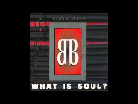 The Bash Brothers - What Is Soul (Extended Version)