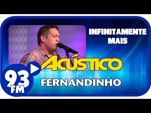 Fernandinho - INFINITAMENTE MAIS - Acústico 93 - AO VIVO - Maio de 2014