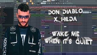 Don Diablo x Hilda - Wake Me When It&#39;s Quiet (Chris Balance Remake)