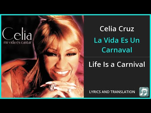 Celia Cruz - La Vida Es Un Carnaval Lyrics English Translation - Dual Lyrics English and Spanish