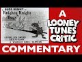 Knighty Knight Bugs Looney Tunes Critic Commentary