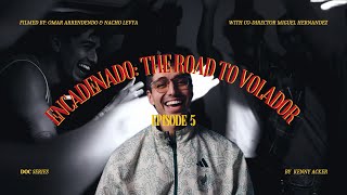 Encadenado: The road to 'Volador' Ep.5
