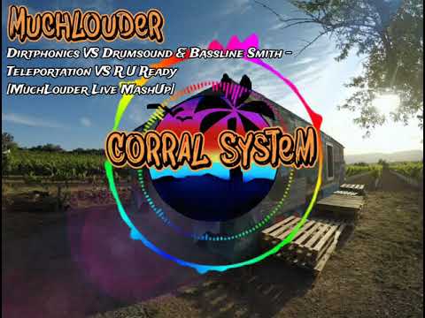 Dirtyphonics VS Drumsound & Basline Smith - Teleportation VS R U Ready   [ MuchLouder Live Mushup]