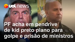 Kid preto tinha plano para golpe e prisão de ministros em pendrive, revela PF
