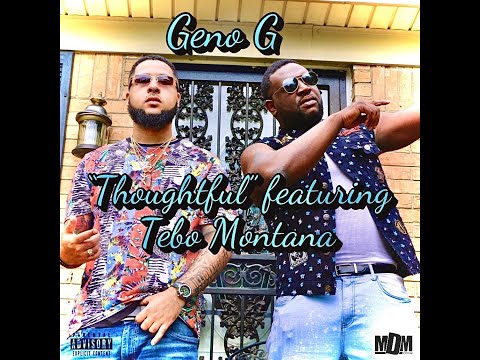 Geno G “THOUGHTFUL” (feat. Tebo Montana) | ( Official Music Video )