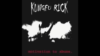 Kungfu Rick ‎– Motivation To Abuse (Full album)