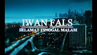 Download lagu iwan fals - selamat tinggal malam (video lirik ) mp3 Download lagu iwan fals - selamat tinggal malam (video lirik ) mp3
