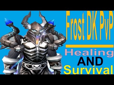 6.2.2 Frost DK PvP Survival and Healing Guide - Viewer Requested