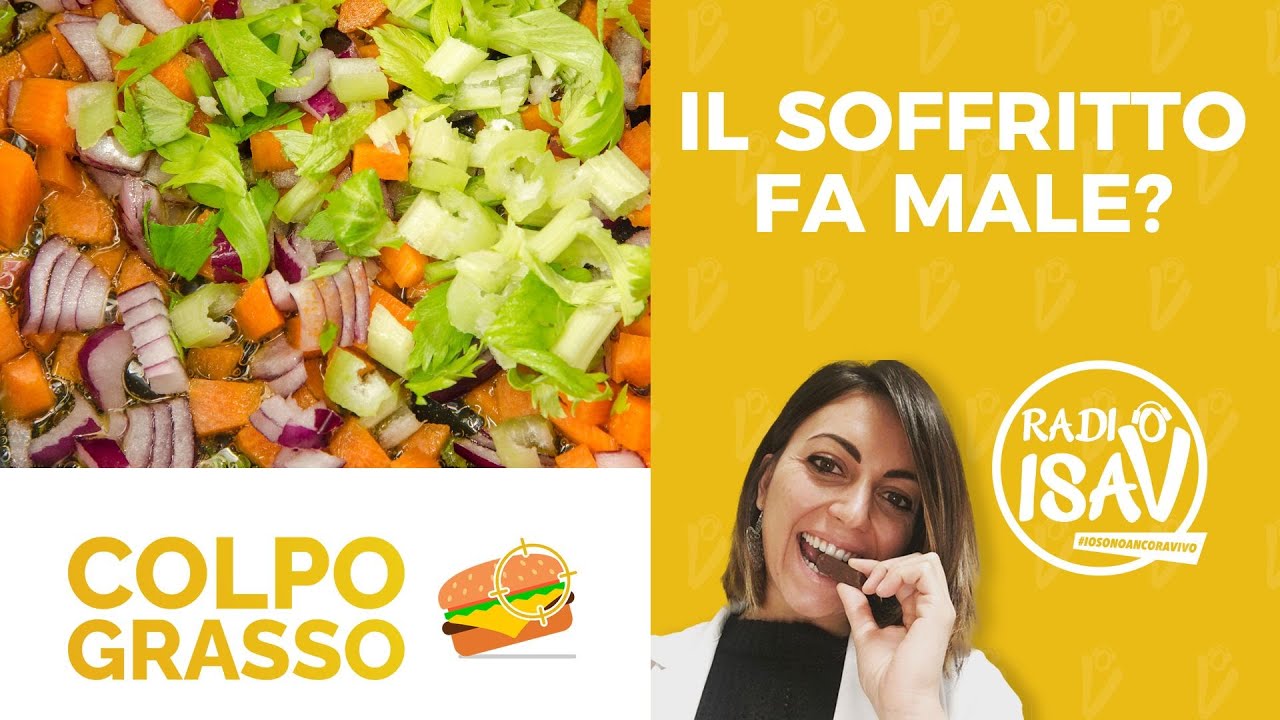 COLPO GRASSO - Dietista Silvia Di Tillio | IL SOFFRITTO FA MALE?
