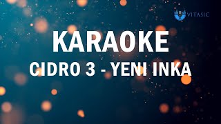 Download lagu CIDRO 3 [Karaoke Koplo] HD - Yeni Inka mp3