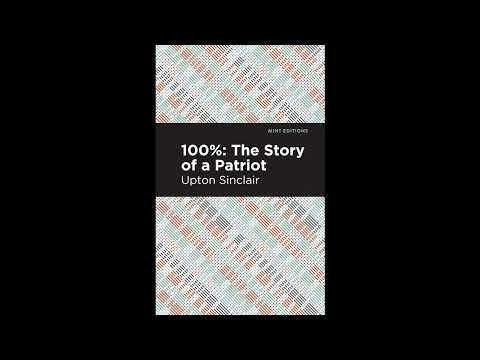 100%: The Story of a Patriot by Upton Sinclair — free full audiobook