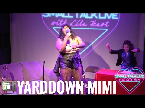 Small Talk Live with Lila Hart - Musician Yarddown Mimi Do What You do