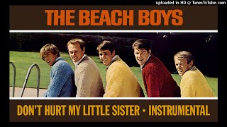 The Beach Boys - Don&#39;t Hurt My Little Sister (2021 Instrumental Mix)