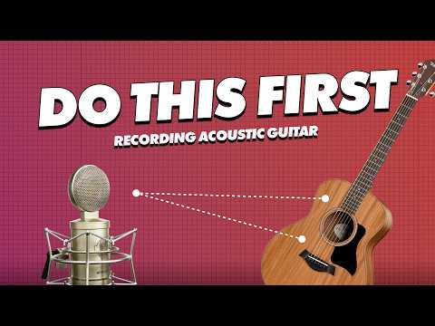 Watch This Before Recording Acoustic Guitar