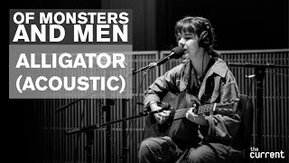 Of Monsters and Men - Alligator (Acoustic, live at The Current)