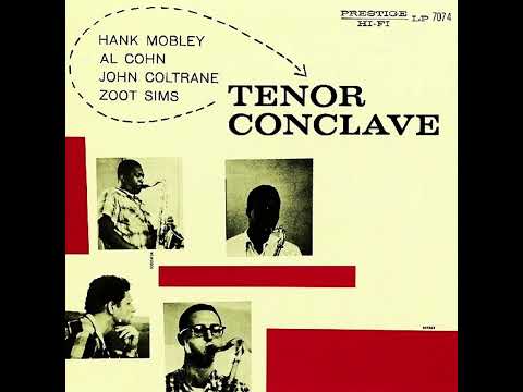 Hank Mobley, Al Cohn, Zoot Sims & John Coltrane - Tenor Conclave