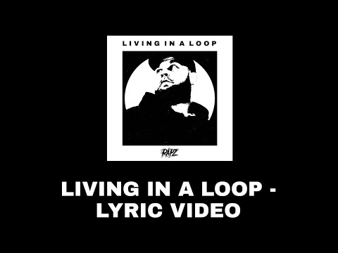 Rapz - Living In A Loop [Lyric Video] ????????