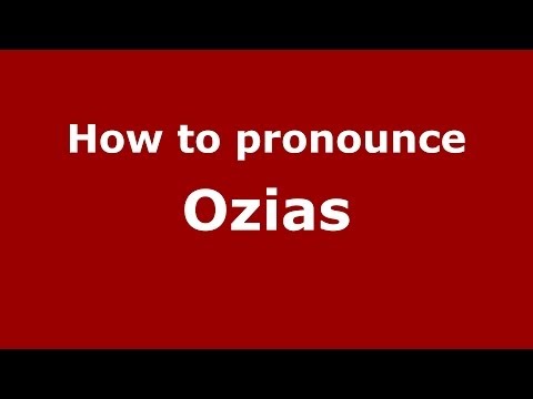 How to pronounce Ozias