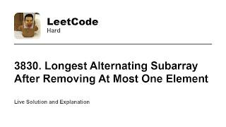 YouTube video '3830. Longest Alternating Subarray After Removing At Most One Element (Leetcode Hard)'