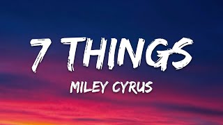 Miley Cyrus - 7 Things (Lyrics)