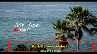 Berk Canevi - Make It