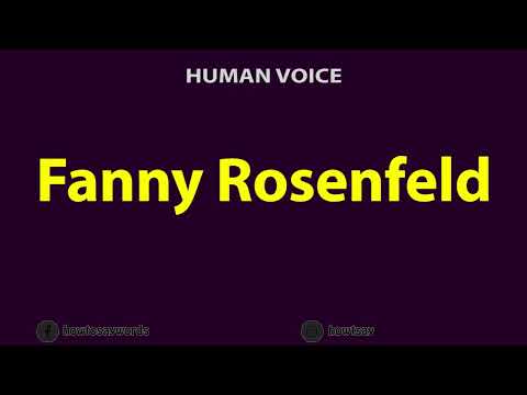 How to Pronounce Fanny Rosenfeld