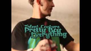 Talent Couture - Pretty Boy Everything (Prod. By Zo The Beat Boi)