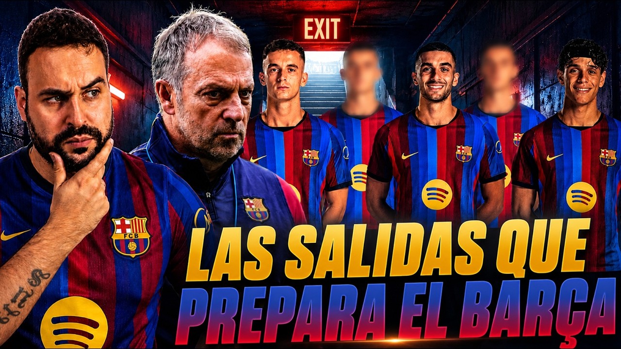 🚨La LISTA de SALIDAS que PREPARA el BARÇA ¡6 DESCARTES de FLICK! VENTAS y CESIONES
