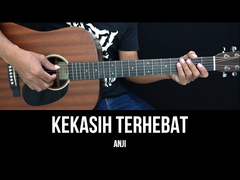 Kekasih Terhebat - Anji | Tutorial Chord Gitar Mudah dan Lirik
