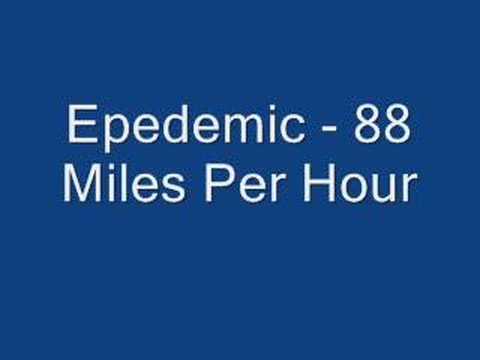 Epedemic - 88 Miles Per Hour