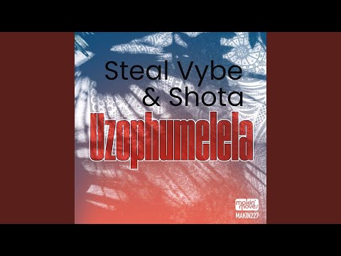 Uzophumelela (Steal Vybe's No Where's Near End Soul Mix)