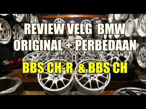 PERBEDAAN BBS CH-R DAN CH | REVIEW VELG BBS CHR BMW ORIGINAL | KNWHEELS REVIEW